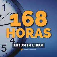 #273 168 Horas - Un Resumen de Libros para Emprendedores