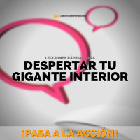 Despierta Tu Gigante Interior: Lecciones Rápidas - ¡Pasa a la Acción! 004