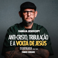 ANTI-CRISTO, TRIBULAÇÃO E A VOLTA DE JESUS | Fábio Coelho