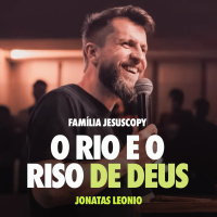 O RIO E O RISO DE DEUS | Jonatas Leonio