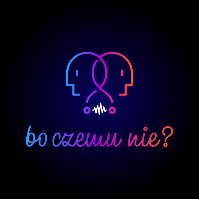 Bo Czemu Nie?