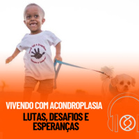 Genecast #051 - Vivendo com Acondroplasia: Lutas, Desafios e Esperanças