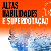 Genecast #056 - Altas Habilidades e Superdotação