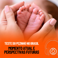 Genecast #046 - Teste do Pezinho no Brasil: Momento Atual e Perspectivas Futuras