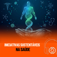 Genecast #053 - Iniciativas Sustentáveis na Saúde