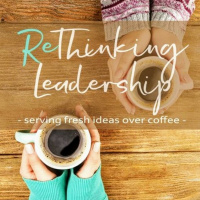 ReThinking Leadership Episode: 40