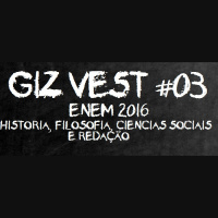 #03. ENEM 2016: História, Filosofia, Ciências Sociais e Redação (GizVest)