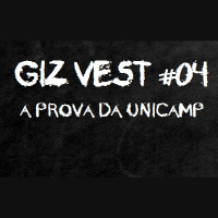 #04. A Prova da Unicamp (GizVest)