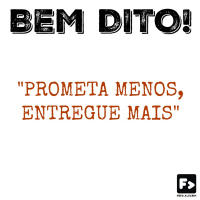 Prometa menos, entregue mais