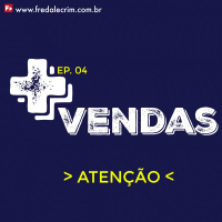 Atenção - Como fazer MAIS VENDAS