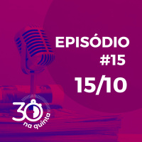 30 na quinta | Episódio 15