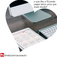 Motivos para o Cliente pagar mais pelo que você vende