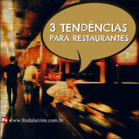 3 Tendências para Restaurantes e ins-pirações para outros negócios