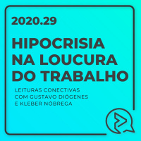 Leituras Conectivas: Hipocrisia na Loucura do Trabalho