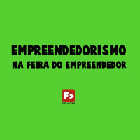 Empreendedorismo na Feira do Empreendedor