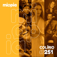 Miopia #251 - Colírio: Desce a letra show, Uma garota de muita sorte, Abbott Elementary