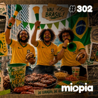 Miopia #302 A Copa é logo ali
