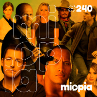 Miopia #240 - Atores que fazem sempre o mesmo papel