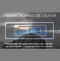 Transbordando de Louvor