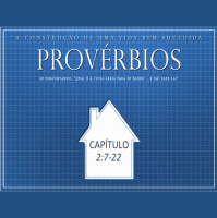 Provérbios 2 – Construção de um vida bem sucedida