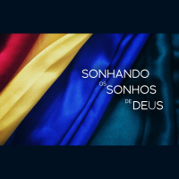Sonhando os sonhos de Deus.