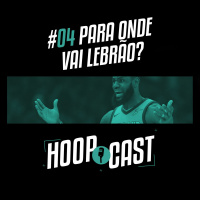 #04 Para onde vai Lebron ? ft. Camisa 23