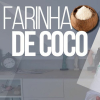 #045 - Farinha de Coco é Melhor Que as Outras Farinhas?