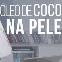 #046 - Óleo de Coco como Protetor Solar