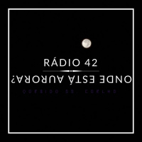 Radio42 001 - Onde Está Aurora?