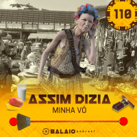 #110 - Assim dizia minha vó