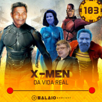 #103 - X-men da vida real