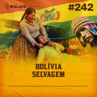 #242 - Bolívia Selvagem