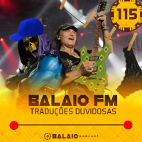 #115 - Balaio FM - Traduções duvidosas