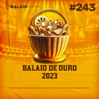 #243 - Balaio de Ouro 2023