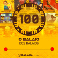 #100 - O Balaio dos Balaios