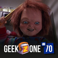 GeekZone 70 - Brinquedo Assassino