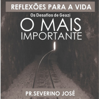 Reflexões para a vida - #009 - O mais importante