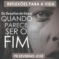 Reflexões para a vida - #006 - Quando parece ser o fim