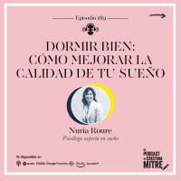 Dormir bien: Cómo mejorar la calidad de tu sueño, con Nuria Roure Episodio 189