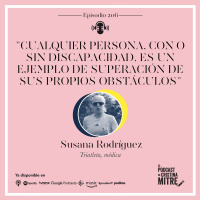 Cualquier persona, con o sin discapacidad, es un ejemplo de superación de sus propios obstáculos, Susana Rodríguez. Episodio 206
