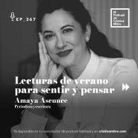Lecturas de verano para sentir y pensar, con Amaya Ascunce. Episodio 367