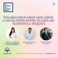  Envejecemos peor que ellos y otros mitos sobre la piel de hombres y mujeres. Episodio 268