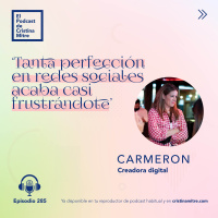 ‘Tanta perfección en redes sociales acaba casi frustrándote, con Carmen Cachero (@Carmeron). Episodio 285