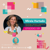 Cómo evitar la ansiedad por comer con la alimentación consciente, con Mireia Hurtado. Episodio 109