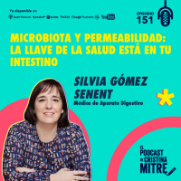 Microbiota y permeabilidad: la llave de la salud está en tu intestino, con la Dra. Silvia Gómez Senent. Episodio 151