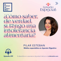 ¿Cómo saber, de verdad, si tengo una intolerancia alimentaria?, con Pilar Esteban. Episodio 299