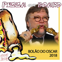 Oscar 2018 - Pizza com Board - S01E03