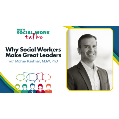 Nasw Social Work Talks | National Association Of Social Workers
