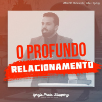 O Profundo Relacionamento - Pr. Danny Bravo