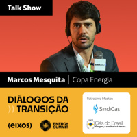 Talk Show com Marcos Mesquita, VP de Estratégia e Mercado da Copa Energia | diálogos da transição 2026